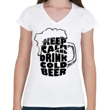 PRINTFASHION Keep Calm and Drink Beer - Női V-nyakú póló - Fehér női póló