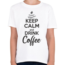 PRINTFASHION Keep calm and drink coffee - Gyerek póló - Fehér gyerek póló