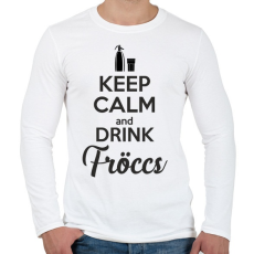 PRINTFASHION keep calm and drink fröccs - Férfi hosszú ujjú póló - Fehér