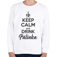 PRINTFASHION Keep calm and drink pálinka - Gyerek pulóver - Fehér