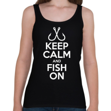 PRINTFASHION Keep calm and fish on - Női atléta - Fekete