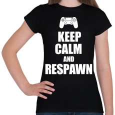PRINTFASHION Keep calm and respawn - Női póló - Fekete