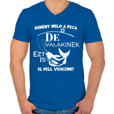 PRINTFASHION Kemény meló a peca de valakinek ezt is el kell végeznie - Férfi V-nyakú póló - Királykék