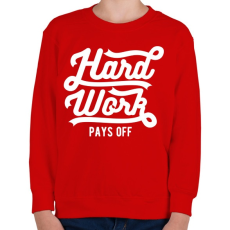 PRINTFASHION Kemény munka kifizetődő - Gyerek pulóver - Piros