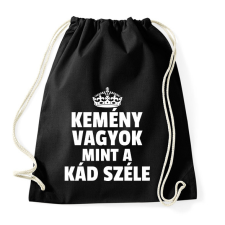 PRINTFASHION KEMÉNY VAGYOK, MINT A KÁD SZÉLE - Sportzsák, Tornazsák - Fekete tornazsák