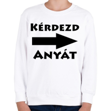 PRINTFASHION Kérdezd anyát! - Gyerek pulóver - Fehér gyerek pulóver, kardigán