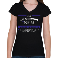 PRINTFASHION Kérdezd meg keresztaput - Női V-nyakú póló - Fekete női póló