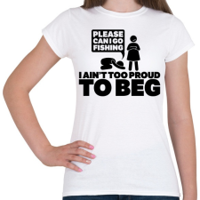 PRINTFASHION Kérlek, elmehetek pecázni...? - Női póló - Fehér női póló