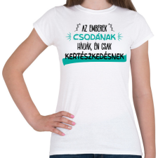 PRINTFASHION Kertészkedés - Női póló - Fehér női póló
