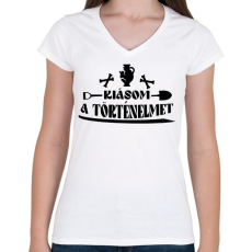 PRINTFASHION Kiásom a történelmet - Női V-nyakú póló - Fehér