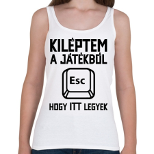 PRINTFASHION Kiléptem a játékból, hogy itt legyek - Női atléta - Fehér női trikó