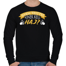 PRINTFASHION Kinek kell haj - Férfi pulóver - Fekete