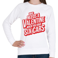 PRINTFASHION Kinek kell valentin ha van 6 autód! - Női pulóver - Fehér