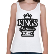 PRINTFASHION KINGS are born in March - fekete - Női atléta - Fehér női trikó