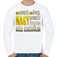 PRINTFASHION Kis munkát kis ívben, nagy munkát nagy ívben kell elkerülni - Férfi pulóver - Fehér