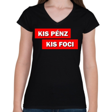 PRINTFASHION Kis pénz kis foci - Női V-nyakú póló - Fekete