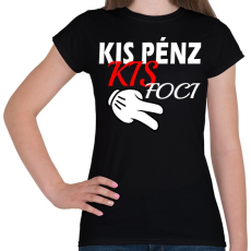 PRINTFASHION Kis Pénz... - Női póló - Fekete