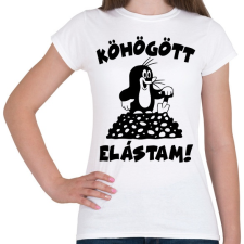 PRINTFASHION Kisvakond - köhögött, elástam! - Női póló - Fehér női póló