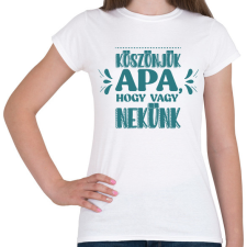 PRINTFASHION Köszönjük apa - Női póló - Fehér női póló