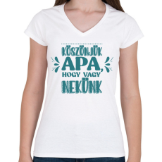 PRINTFASHION Köszönjük apa - Női V-nyakú póló - Fehér