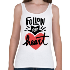 PRINTFASHION Kövesd a szíved - Női atléta - Fehér női trikó