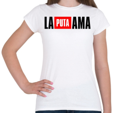 PRINTFASHION La Puta Ama - Női póló - Fehér