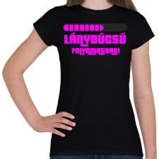 PRINTFASHION Lánybúcsú folyamatban - Női póló - Fekete női póló