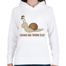 PRINTFASHION LASSAN JÁRJ TOVÁBB ÉLSZ - Női kapucnis pulóver - Fehér