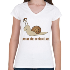 PRINTFASHION LASSAN JÁRJ TOVÁBB ÉLSZ - Női V-nyakú póló - Fehér női póló