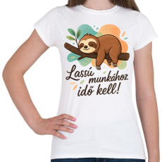 PRINTFASHION lassú munkához idő kell - Női póló - Fehér