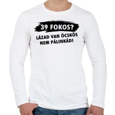 PRINTFASHION Lázad van nem pálinkád! - Férfi hosszú ujjú póló - Fehér