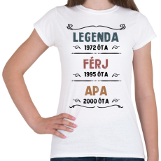 PRINTFASHION Legenda, férj, apa - Női póló - Fehér