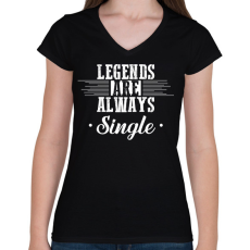 PRINTFASHION Legends are always single - Női V-nyakú póló - Fekete