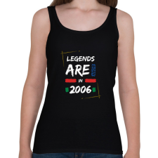 PRINTFASHION Legends are born in 2006 - Női atléta - Fekete női trikó