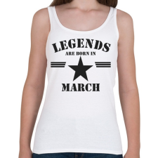 PRINTFASHION Legends are born in march - Női atléta - Fehér női trikó