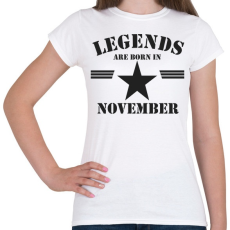 PRINTFASHION Legends are born in november  - Női póló - Fehér