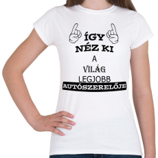 PRINTFASHION Legjobb autószerelő - Női póló - Fehér