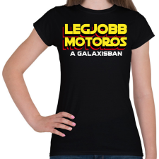 PRINTFASHION LEGJOBB MOTOROS A GALAXISBAN - Női póló - Fekete női póló