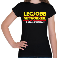 PRINTFASHION LEGJOBB NETWORKER A GALAXISBAN - Női póló - Fekete