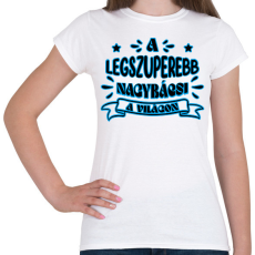 PRINTFASHION Legszuperebb nagybácsi - Női póló - Fehér