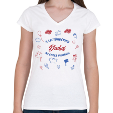 PRINTFASHION Legtündéribb dadus - Női V-nyakú póló - Fehér női póló