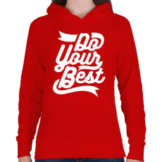 PRINTFASHION Légy a legjobb - Női kapucnis pulóver - Piros