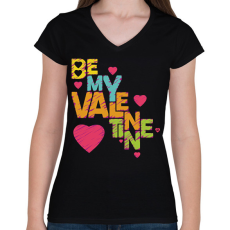 PRINTFASHION Légy a Valentinom - Valentin napi páros póló - Női V-nyakú póló - Fekete