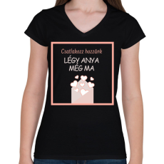 PRINTFASHION Légy anya még ma - Női V-nyakú póló - Fekete