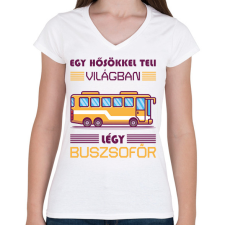 PRINTFASHION Légy buszsofőr - Női V-nyakú póló - Fehér női póló