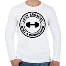 PRINTFASHION Légy erősebb, mint a kifogásaid - Férfi hosszú ujjú póló - Fehér férfi póló