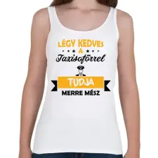 PRINTFASHION Légy kedves a taxisofőrrel - Női atléta - Fehér női trikó