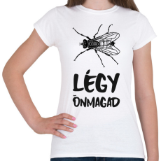 PRINTFASHION LÉGY ÖNMAGAD - Női póló - Fehér
