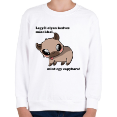 PRINTFASHION legyél olyan kedves másokkal, mint egy capybara - Gyerek pulóver - Fehér
