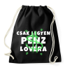 PRINTFASHION Legyen pénz lóvéra - Sportzsák, Tornazsák - Fekete